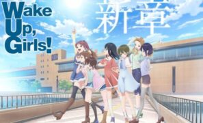 Wake Up, Girls! Shin Shou Batch Subtitle Indonesia