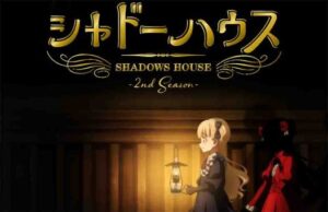 Shadows House Season 2 BD Batch Subtitle Indonesia