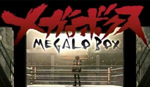 Megalo Box Batch Subtitle Indonesia