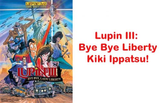 Lupin III: Bye Bye Liberty – Kiki Ippatsu! Subtitle Indonesia